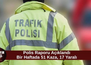 Bir haftada 51 trafik kazası: 17 yaralı, 2 bin 255 sürücüye ceza