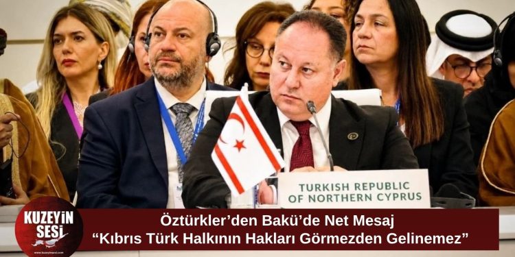 Öztürkler’den Bakü’de KKTC mesajı: “Haklarımız daha fazla görmezden gelinemez”