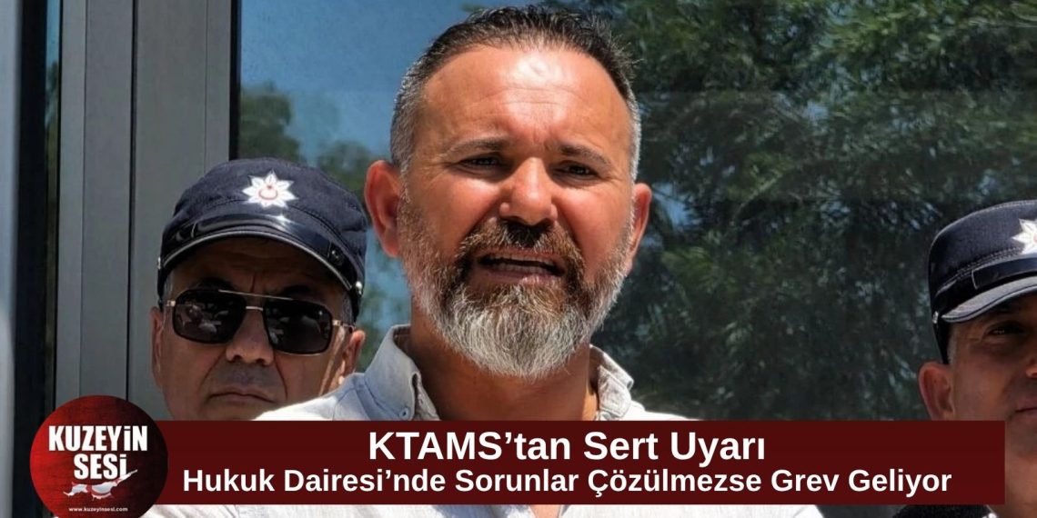 KTAMS’tan Hukuk Dairesi için grev uyarısı: Personel eksikliği yargıyı zorluyor