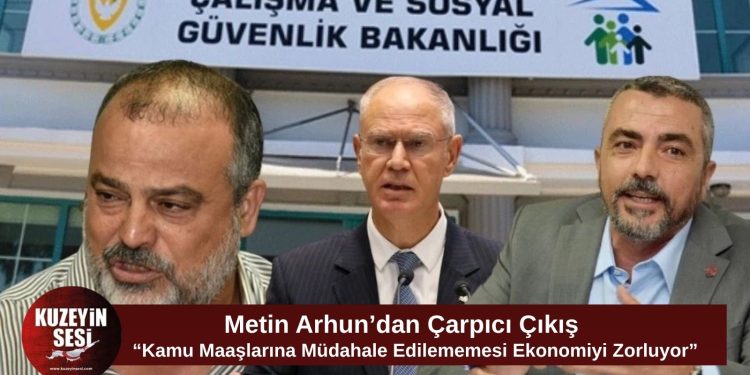 Arhun: Kamu maaşlarındaki yapı ekonominin tamamını etkiliyor