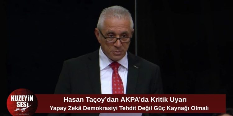 Hasan Taçoy AKPA’da Yapay Zekâ ve Demokrasi İlişkisine Dikkat Çekti