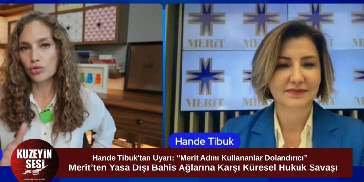 Hande Tibuk: Merit Markasını Kullanan Yasa Dışı Bahis Ağlarına Karşı Küresel Mücadele Yürütüyoruz