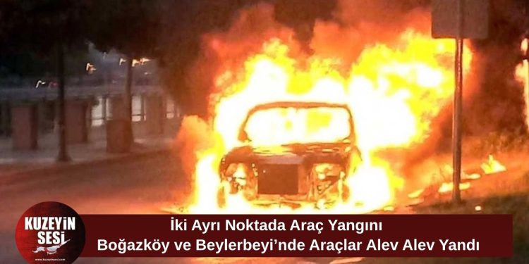 Boğazköy ve Beylerbeyi’nde İki Ayrı Araç Yangını