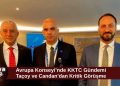 Taçoy ve Candan’dan Avrupa Konseyi Temasları: Kıbrıs Sorunu ve Mülkiyet Gündemdeydi