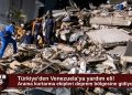 Türkiye’den Venezuela’ya deprem desteği: Arama kurtarma ekibi yola çıkıyor