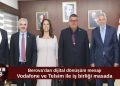 Berova, Vodafone Türkiye ve Telsim heyetini kabul etti: Dijital dönüşüm ve iş birliği masadaydı