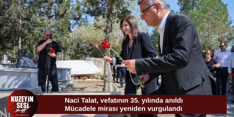 Naci Talat, ölümünün 35. yılında törenle anıldı: Mücadele ve demokrasi mesajları öne çıktı