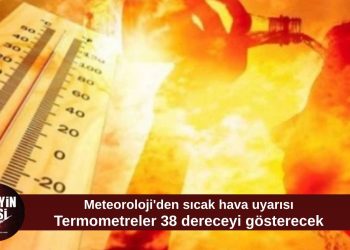 Meteoroloji uyardı: Hava sıcaklığı 38 dereceye kadar çıkacak