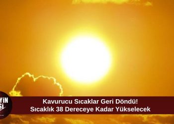 Meteoroloji uyardı: Hava sıcaklığı 38 dereceye kadar çıkacak