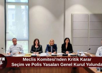 Seçim ve Polis Örgütü yasa tasarıları Genel Kurul gündemine taşındı