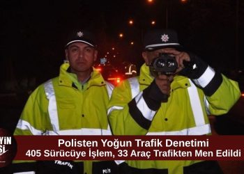 Trafik denetimlerinde 405 sürücüye işlem: 33 araç trafikten men edildi