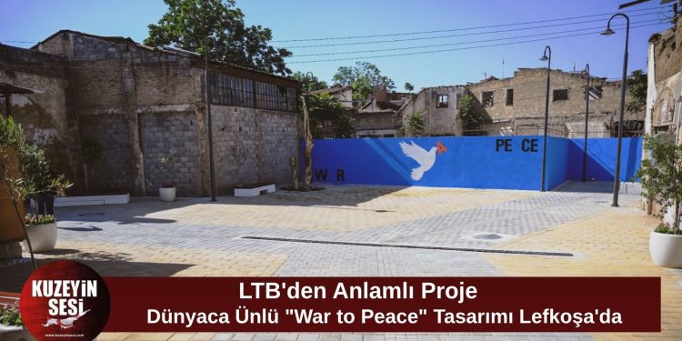 LTB’den Surlariçi’ne barış mesajı: Armando Milani’nin “War to Peace” eseri Lefkoşa’da hayat buldu