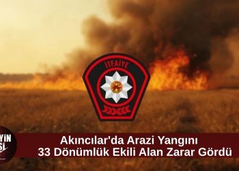 Akıncılar’da arazi yangını: 33 dönümlük ekili alan kül oldu