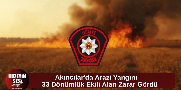 Akıncılar’da arazi yangını: 33 dönümlük ekili alan kül oldu