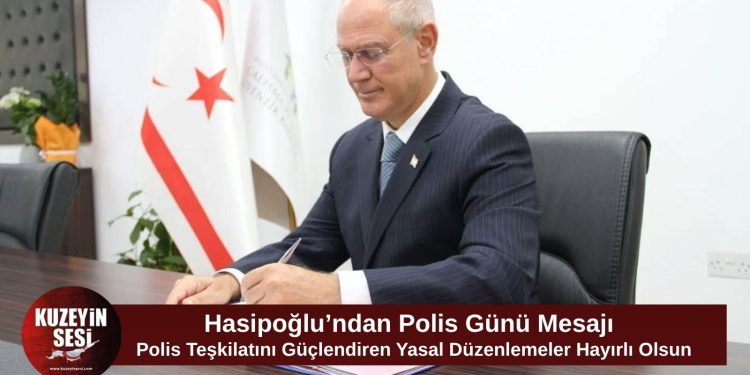 Hasipoğlu: Polis teşkilatını güçlendiren yasal düzenlemeler hayırlı olsun