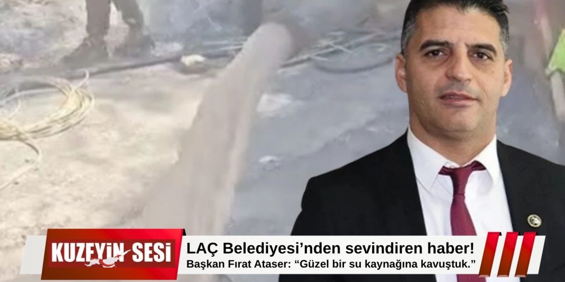 LAÇ Belediyesi’nde Müjde: Artezyen Çalışmasında Suya Ulaşıldı!