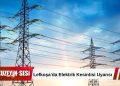 Lefkoşa’da yarın bir saatlik elektrik kesintisi uygulanacak!