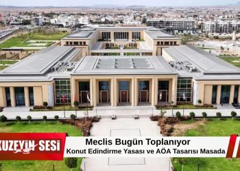 Meclis Genel Kurulu Bugün Toplanıyor: Kritik Yasa Tasarıları Gündemde