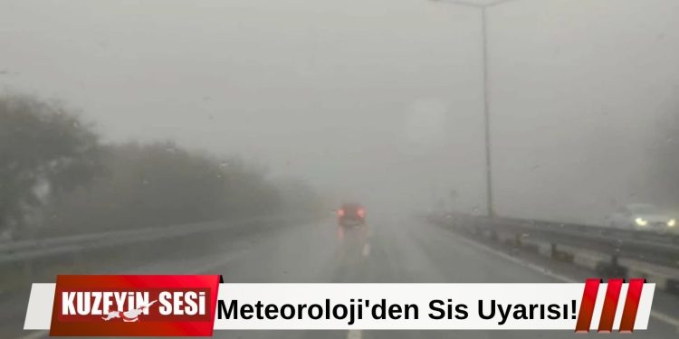 Meteoroloji uyardı: Sabah saatlerinde sis etkili olacak!