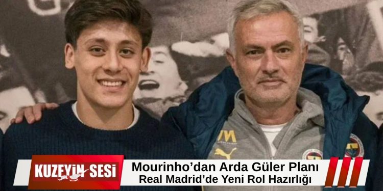 Mourinho planı Arda Güler’i merkeze alıyor: Real Madrid’de yeni rol