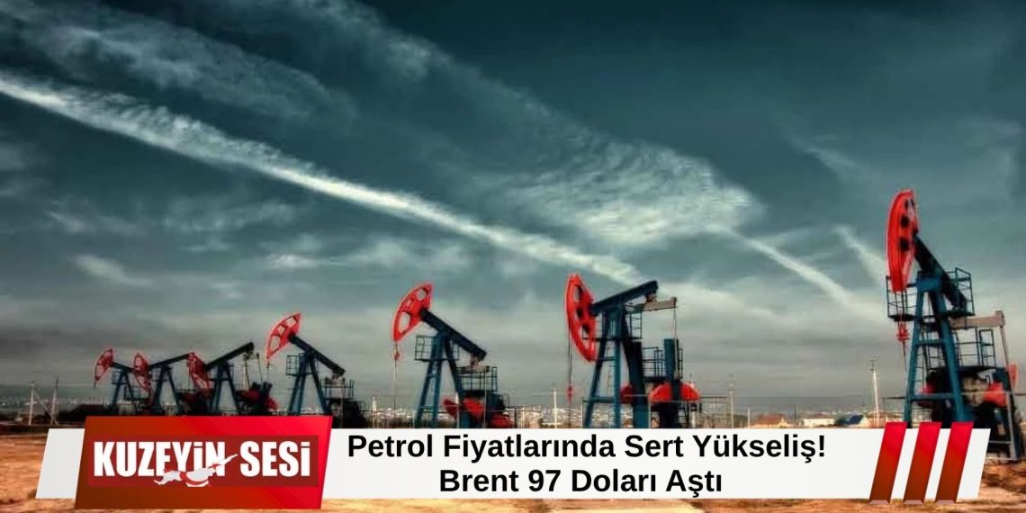 Brent petrol 97 doların üzerine çıktı: Orta Doğu gerilimi fiyatları yükseltiyor!