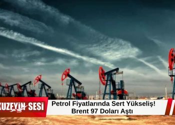 Brent petrol 97 doların üzerine çıktı: Orta Doğu gerilimi fiyatları yükseltiyor!