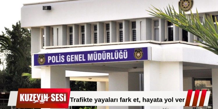 Polis Genel Müdürlüğü’nden trafik uyarısı: “Yayaları fark et, hayata yol ver”