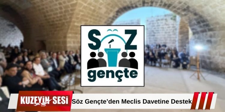 Söz Gençte’den Meclis Davetine Destek: Gençlerin Talepleri Masaya Taşınıyor!