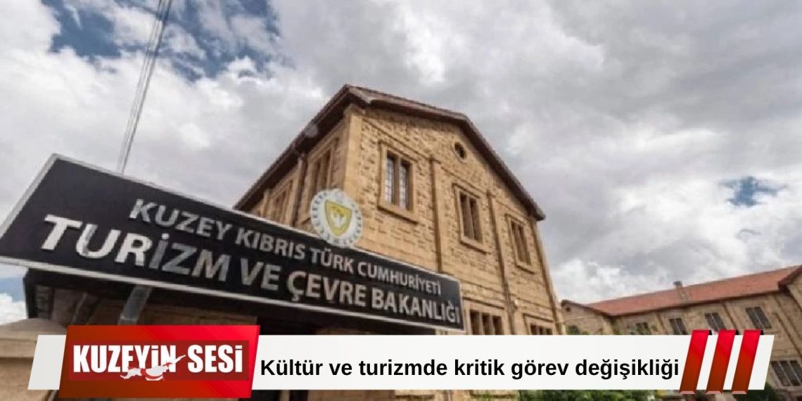 Turizm Bakanlığı’nda kritik görev değişiklikleri!