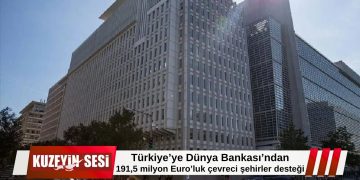 Türkiye’ye Dünya Bankası’ndan 191,5 milyon Euro’luk “Yeşil Şehirler” finansmanı