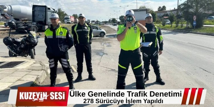Ülke genelinde trafik denetimi: 278 sürücüye işlem, 47 araç trafikten men edildi!