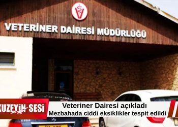 Gazimağusa Belediye Mezbahası’nın faaliyetleri geçici olarak durduruldu!