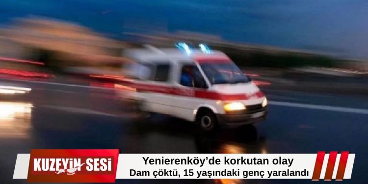 Yenierenköy’de dam çöktü: 15 yaşındaki genç 4 metre yükseklikten düştü!