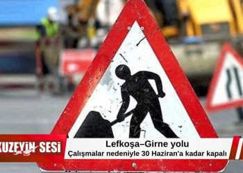 Lefkoşa–Girne yolu 30 Haziran’a kadar trafiğe kapatıldı!