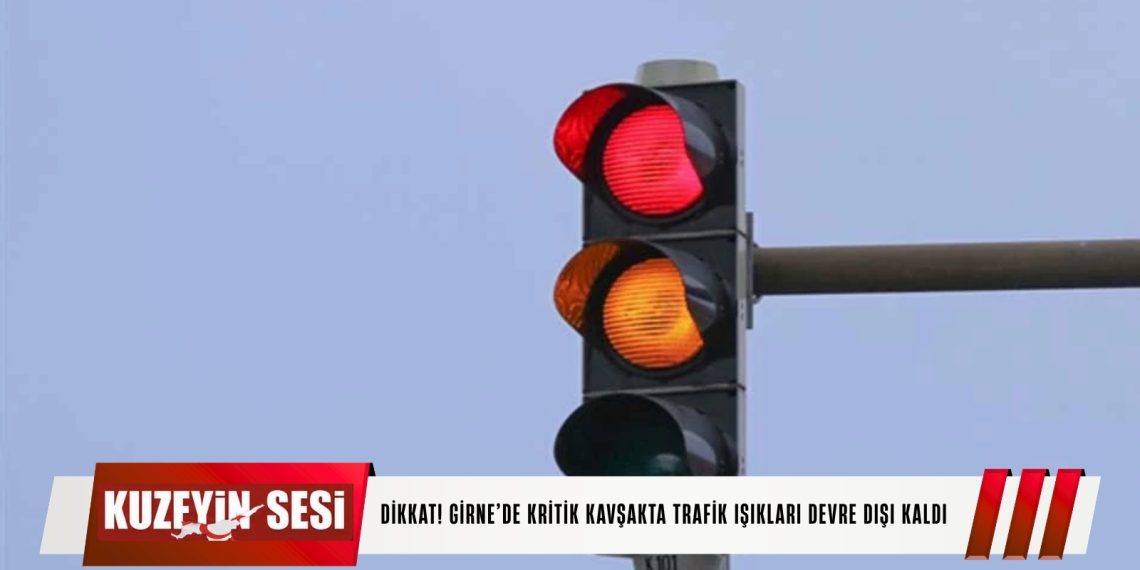 Dikkat! Girne’de kritik kavşakta trafik ışıkları devre dışı kaldı