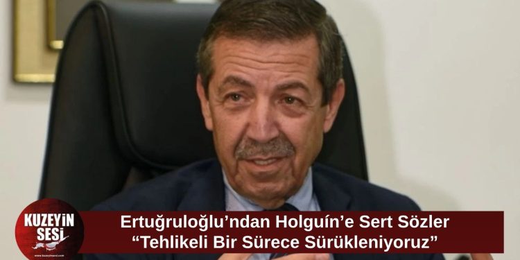 Ertuğruloğlu’ndan Holguín’e Sert Eleştiri: “Tehlikeli Bir Sürece Sürükleniyoruz”