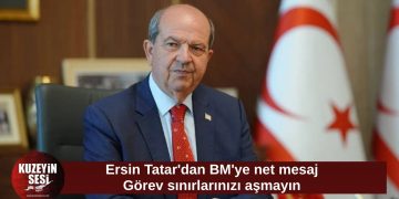Ersin Tatar’dan BM yetkililerine mesaj: Yetki sınırları içinde hareket edilmeli