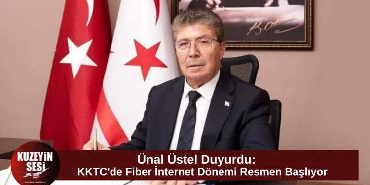 Üstel: “KKTC’yi dijital geleceğe taşıyacak fiber altyapı projesinde saha çalışmaları başlıyor”