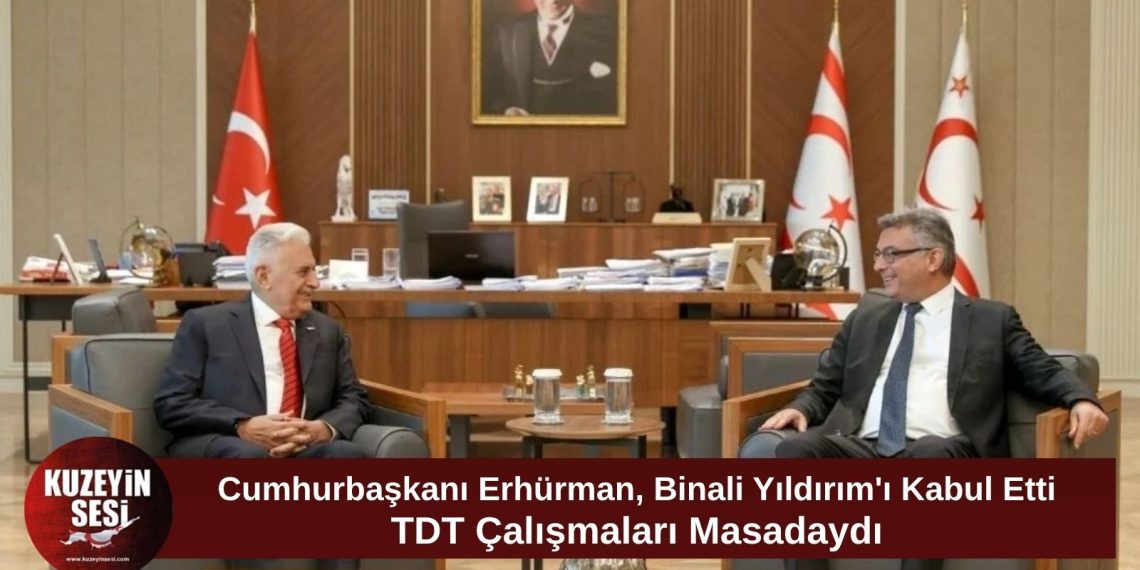 Cumhurbaşkanı Erhürman, Binali Yıldırım ve heyetini kabul etti