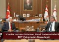 Cumhurbaşkanı Erhürman, Binali Yıldırım ve heyetini kabul etti