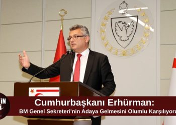 Erhürman: Guterres’in Kıbrıs’a gelme kararını olumlu karşılıyoruz