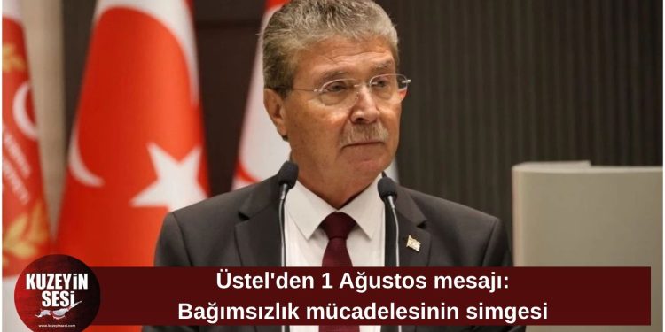 Üstel: 1 Ağustos, bağımsızlık mücadelesinin ve egemenlik ruhunun simgesidir