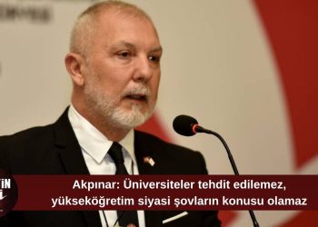 Akpınar: Üniversiteler tehdit edilemez, yükseköğretim siyasi şovların konusu olamaz