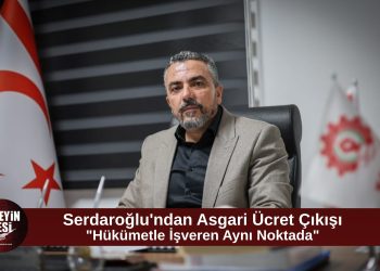 Serdaroğlu’ndan Asgari Ücret Öncesi Sert Çıkış: “Hükümetle İşveren Aynı Noktada Buluştu”
