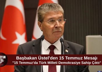 Üstel’den 15 Temmuz Mesajı: “Türk Milleti İradesine Sahip Çıktı”