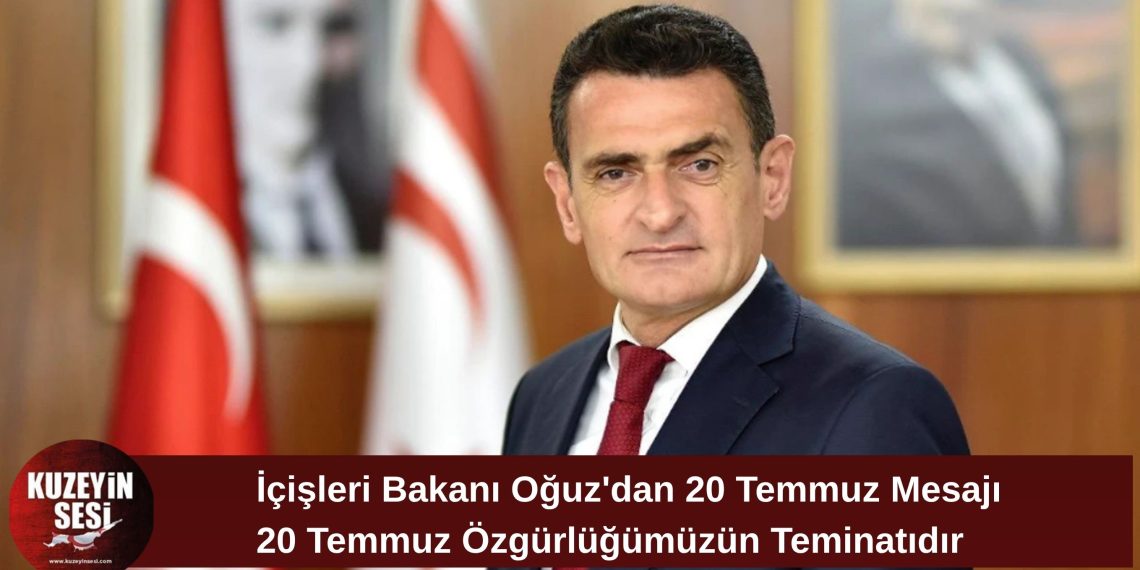 Dursun Oğuz: 20 Temmuz, Kıbrıs Türk halkının özgürlüğünün simgesidir