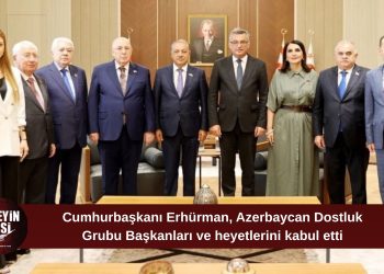 Erhürman, Azerbaycan parlamenter heyetini kabul etti
