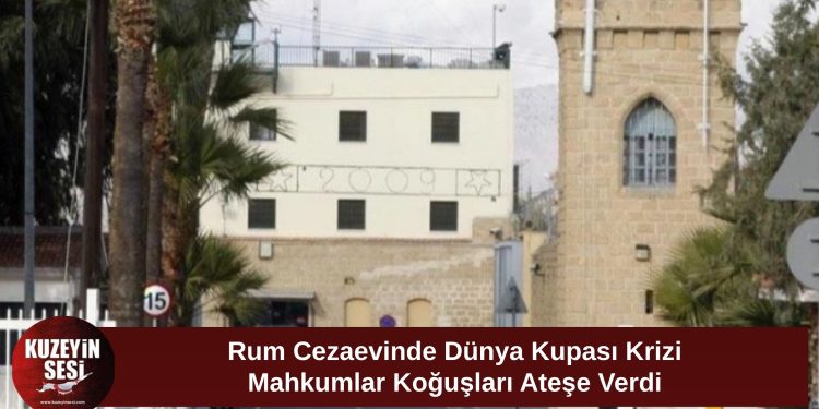 Rum Cezaevinde Dünya Kupası Gerginliği: Mahkumlar Koğuşları Ateşe Verdi