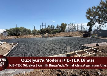 KIB-TEK Güzelyurt Amirlik Binası’nda Temel Atma Aşamasına Gelindi