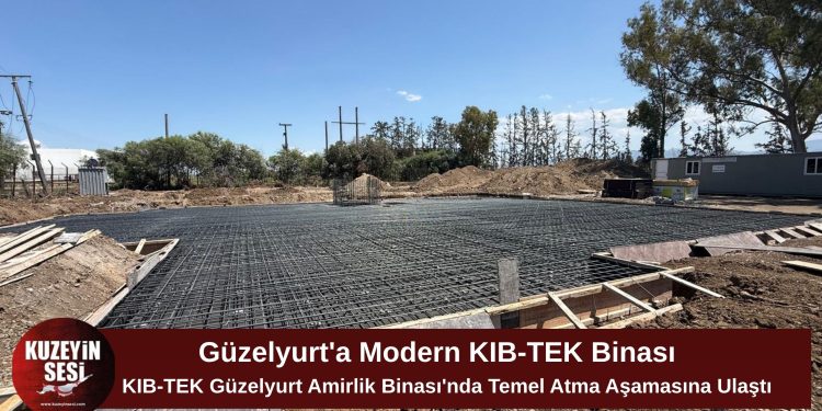 KIB-TEK Güzelyurt Amirlik Binası’nda Temel Atma Aşamasına Gelindi